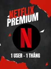 Dịch Vụ Thanh Toán Netflix Premium 1 Tháng